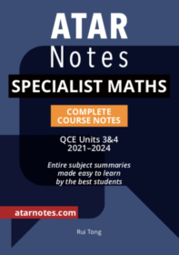 QCE Specialist Maths Units 3&4 Notes