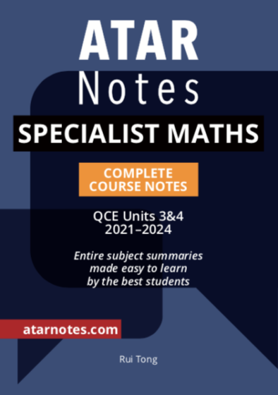 QCE Specialist Maths Units 3&4 Notes