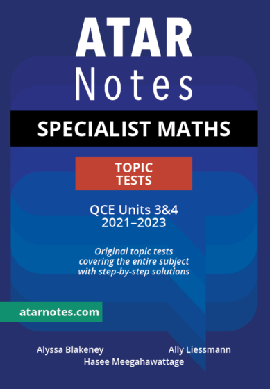 QCE Specialist Maths 3&4 Topic Tests